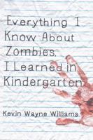 Everything I Know about Zombies, I Learned in Kindergarten 0990853306 Book Cover