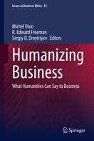 Humanizing Business: What Humanities Can Say to Business 3030722031 Book Cover