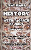History with a Grain of Salt: Book Four: Book Four: Renaissance 1542524598 Book Cover