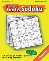 16x16 Super Sudoku: Easy 16x16 Full-page Number Sudoku, Vol. 1 1545087253 Book Cover