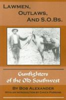 Lawmen, Outlaws, and S.O.Bs. 0944383661 Book Cover