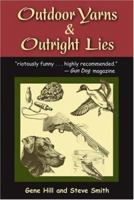 Outdoor Yarns and Outright Lies: 50 Or So Stories by Two Good Sports 0811706982 Book Cover