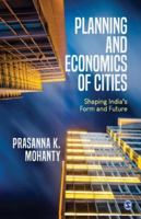 Planning and Economics of Cities: Shaping India's Form and Future 9352808681 Book Cover