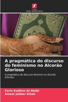 A pragmática do discurso do feminismo no Alcorão Glorioso (Portuguese Edition) 620823705X Book Cover