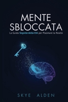 Mente Sbloccata: La Guida Segreta della CIA per Plasmare la Realtà (Italian Edition) B0FQCNGMPL Book Cover