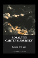 Rosalynn Carter's Journey: Beyond the First lady B0CP47515X Book Cover