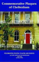 Commemorative Plaques of Cheltenham: Celebrating People, Places and Events 1873877935 Book Cover