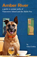 Amber River: A Guidebook to Unique Pubs of Vancouver Island and the Salish Sea 0888390750 Book Cover