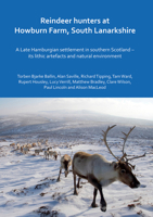 Reindeer Hunters at Howburn Farm, South Lanarkshire: A Late Hamburgian Settlement in Southern Scotland - Its Lithic Artefacts and Natural Environment 1784919012 Book Cover
