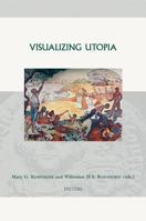 Visualizing Utopia (Groningen Studies In Cultural Change) 9042918772 Book Cover