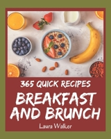 365 Quick Breakfast and Brunch Recipes: Make Cooking at Home Easier with Quick Breakfast and Brunch Cookbook! B08P3QVR6W Book Cover