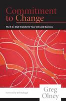Commitment to Change: The 5 Cs That Transform Your Life and Business 0615705111 Book Cover