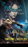 Blades & Bullets Saga: Assassin Moon 1105848167 Book Cover
