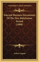 Selected Business Documents of the Neo-Babylonian Period 1018943188 Book Cover