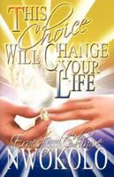 This Choice Will Change Your LIfe 0977109151 Book Cover