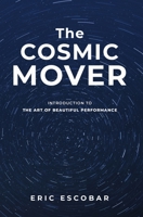 The Cosmic Mover 1087891833 Book Cover