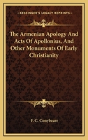 The Armenian Apology And Acts Of Apollonius, And Other Monuments Of Early Christianity 1241100942 Book Cover