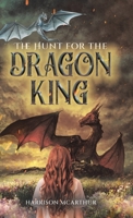 The Hunt for the Dragon King 0228823722 Book Cover