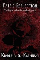 Fate's Reflection: The Eagle Valley Chronicles Book 3 1462645038 Book Cover