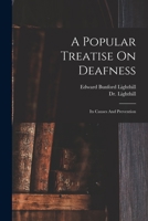 A Popular Treatise on Deafness 1142979415 Book Cover