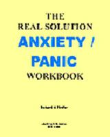 The Real Solution Anxiety/Panic Workbook 1893505022 Book Cover