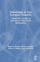 Privatization in Four European Countries: Comparative Studies in Government-Third Sector Relationships (Comparative Public Policy Analysis) 1563241323 Book Cover