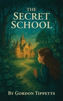 The Secret School 1968667059 Book Cover