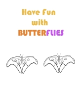 have fun with butterflies B08YQCNSQ3 Book Cover