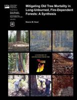 Mitigating Old Tree Mortality in Long-Unburned, Fire-Dependent Forests: A Synthesis 1480173967 Book Cover