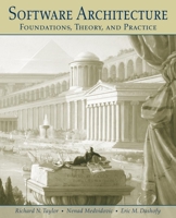 Software Architecture: Foundations, Theory, and Practice 0470167742 Book Cover