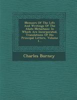 Memoirs of the Life and Writings of the Abate Metastasio, Vol. 1 of 3: In Which Are Incorporated, Translations of His Principal Letters 1357423993 Book Cover