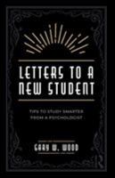 Letters to a New Student: Tips to Study Smarter from a Psychologist 1138362549 Book Cover