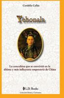 Yehonala. La concubina que se convirtio en la ultima y más influyente emperatriz de China (Reinas y Cortesanas nº 4) 1502842793 Book Cover