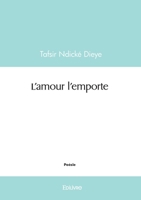 L'amour l'emporte (French Edition) 2414618256 Book Cover
