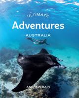 Ultimate Adventures: Australia 174117791X Book Cover