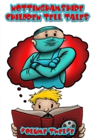 Nottinghamshire Children Tell Tales: Volume Twelve 1800316305 Book Cover