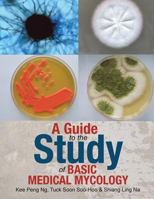 A Guide to the Study of Basic Medical Mycology 1482824124 Book Cover