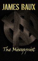 The Misogynist 144908835X Book Cover