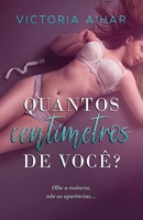 Quantos centímetros de você?: Olhe a essência, não as aparências... (Portuguese Edition) B0CL8KG13D Book Cover