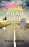 Electric Dreams Road Trip: An Electric Car Adventure B09DF4WGSY Book Cover