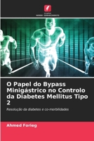 O Papel do Bypass Minigástrico no Controlo da Diabetes Mellitus Tipo 2 (Portuguese Edition) 6208591147 Book Cover