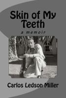 Skin of My Teeth: A Memoir 151461037X Book Cover