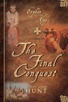 The Orphan and the King: The Final Conquest 0981456138 Book Cover
