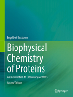 Biophysical Chemistry of Proteins: An Introduction to Laboratory Methods 1489982132 Book Cover