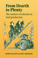 From Dearth to Plenty: The Modern Revolution in Food Production 0521041953 Book Cover