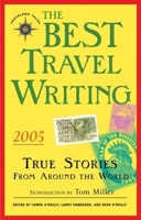 The Best Travel Writing 2005: True Stories from Around the World 1932361162 Book Cover
