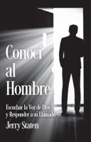 Staten, Jerry (2025). Conocí al Hombre: Escuchando la Voz de Dios y Respondiendo a su Llamado (C. Schmitt, Ed.). Seed & Story LLC. B0GL3YK67F Book Cover