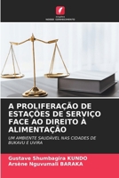 A Proliferação de Estações de Serviço Face Ao Direito À Alimentação (Portuguese Edition) 620771721X Book Cover