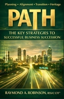 PATH: Key Strategies to Successful Business Succession B0H7QGJJ91 Book Cover