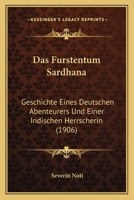 Das Furstentum Sardhana: Geschichte Eines Deutschen Abenteurers Und Einer Indischen Herrscherin (1906) 1167508807 Book Cover